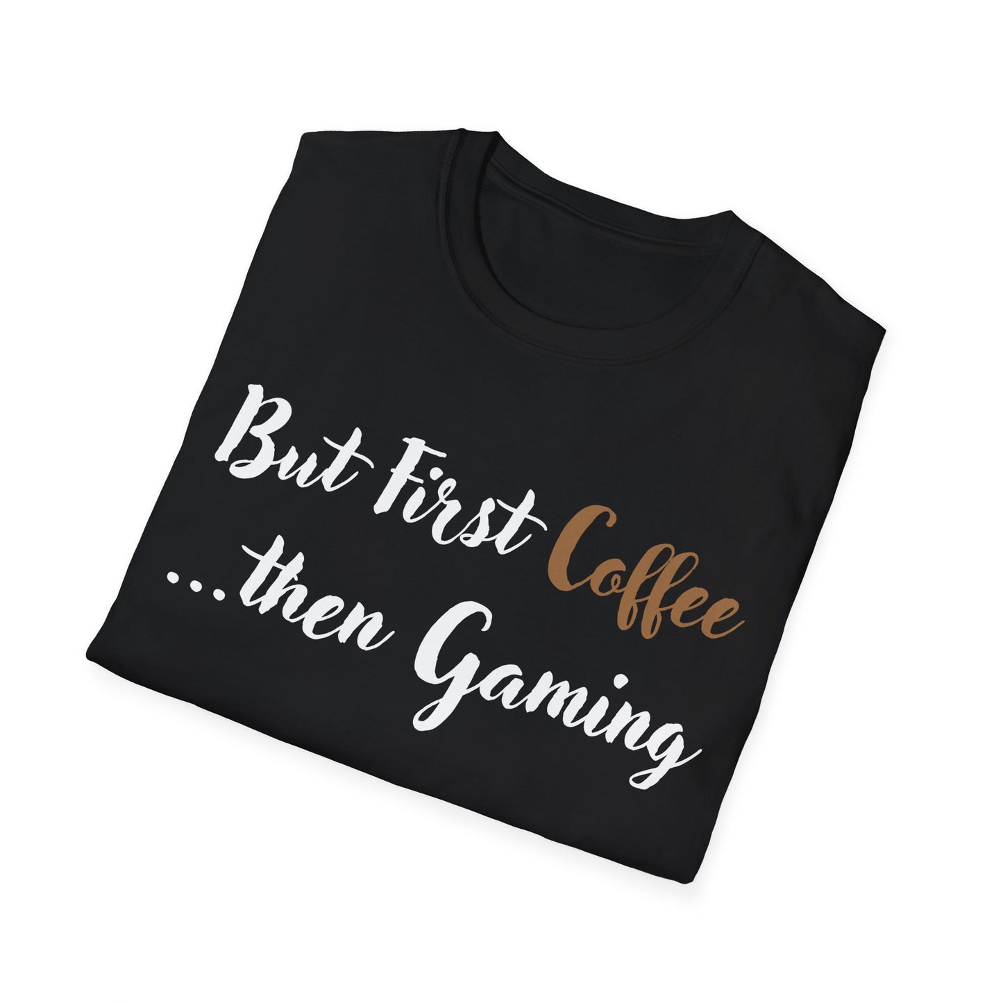 But First Coffee...then Gaming T-Shirt