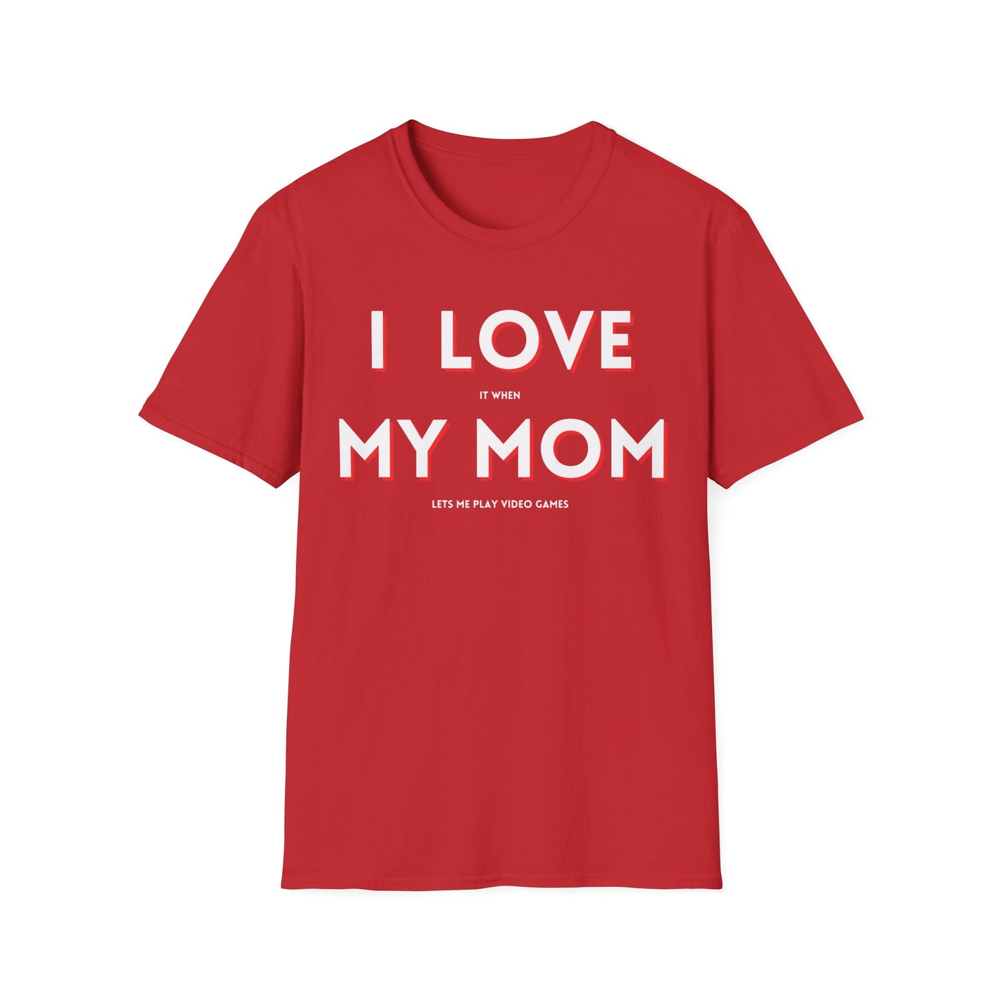 I Love My Mom T-Shirt