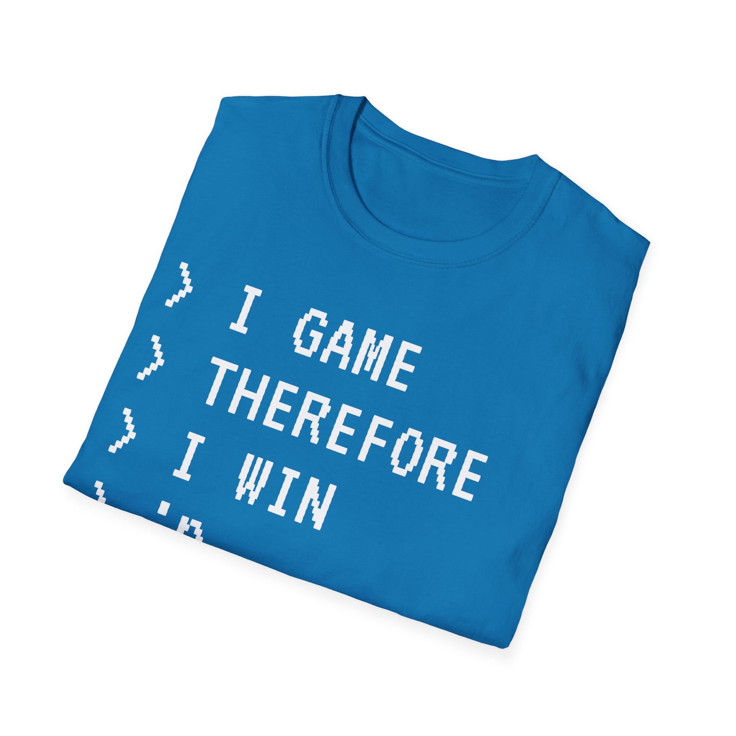 I Game Therefore I Win T-Shirt