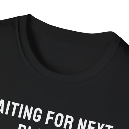 Waiting For Next Player T-Shirt