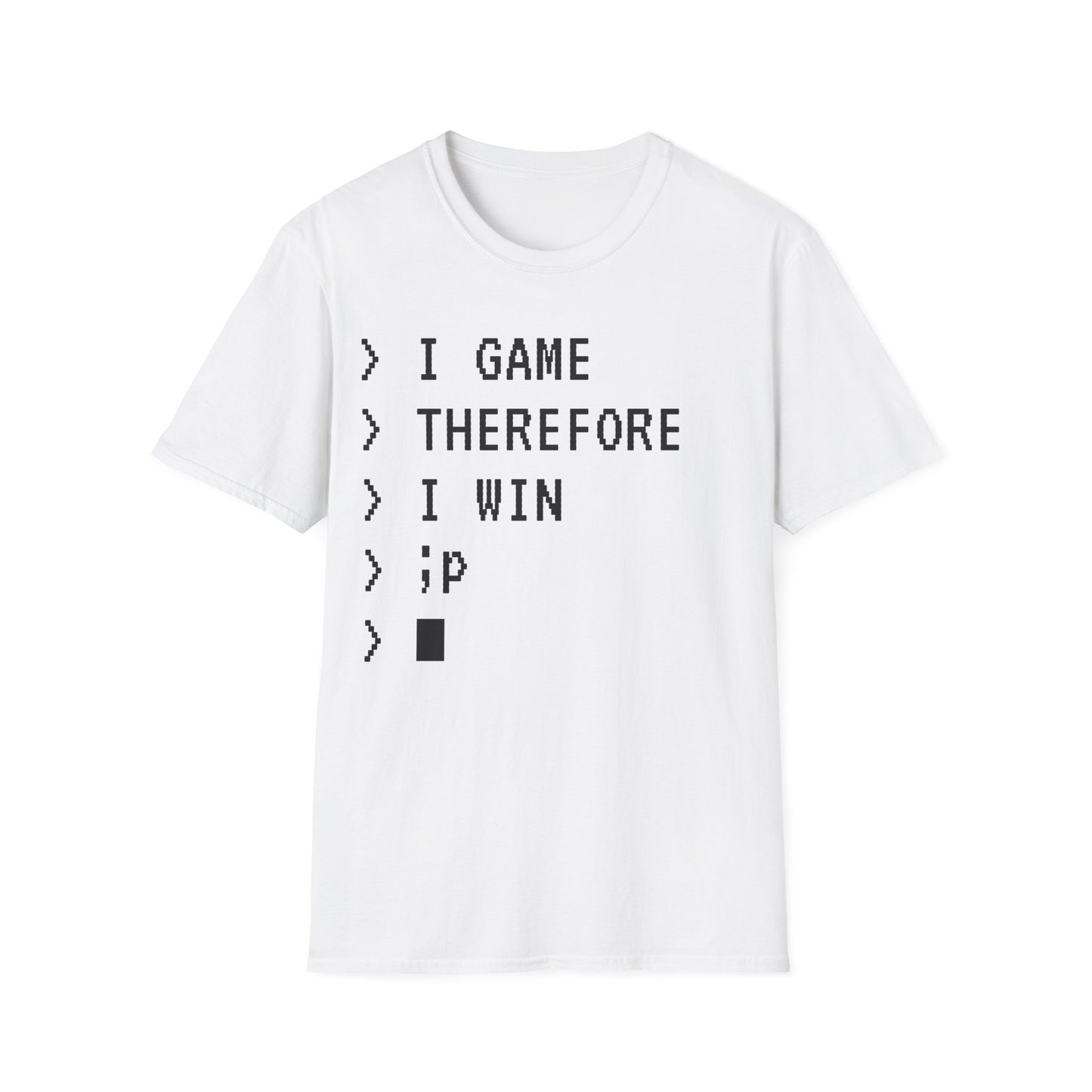 I Game Therefore I Win T-Shirt