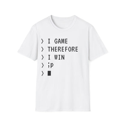 I Game Therefore I Win T-Shirt