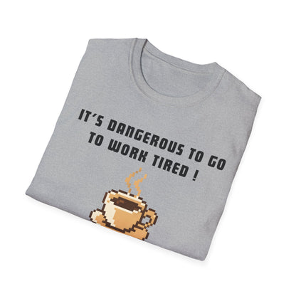 It's Dangerous T-Shirt