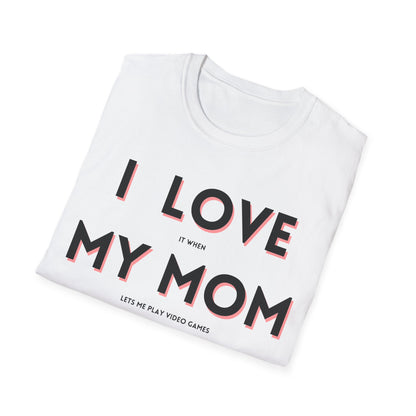 I Love My Mom T-Shirt
