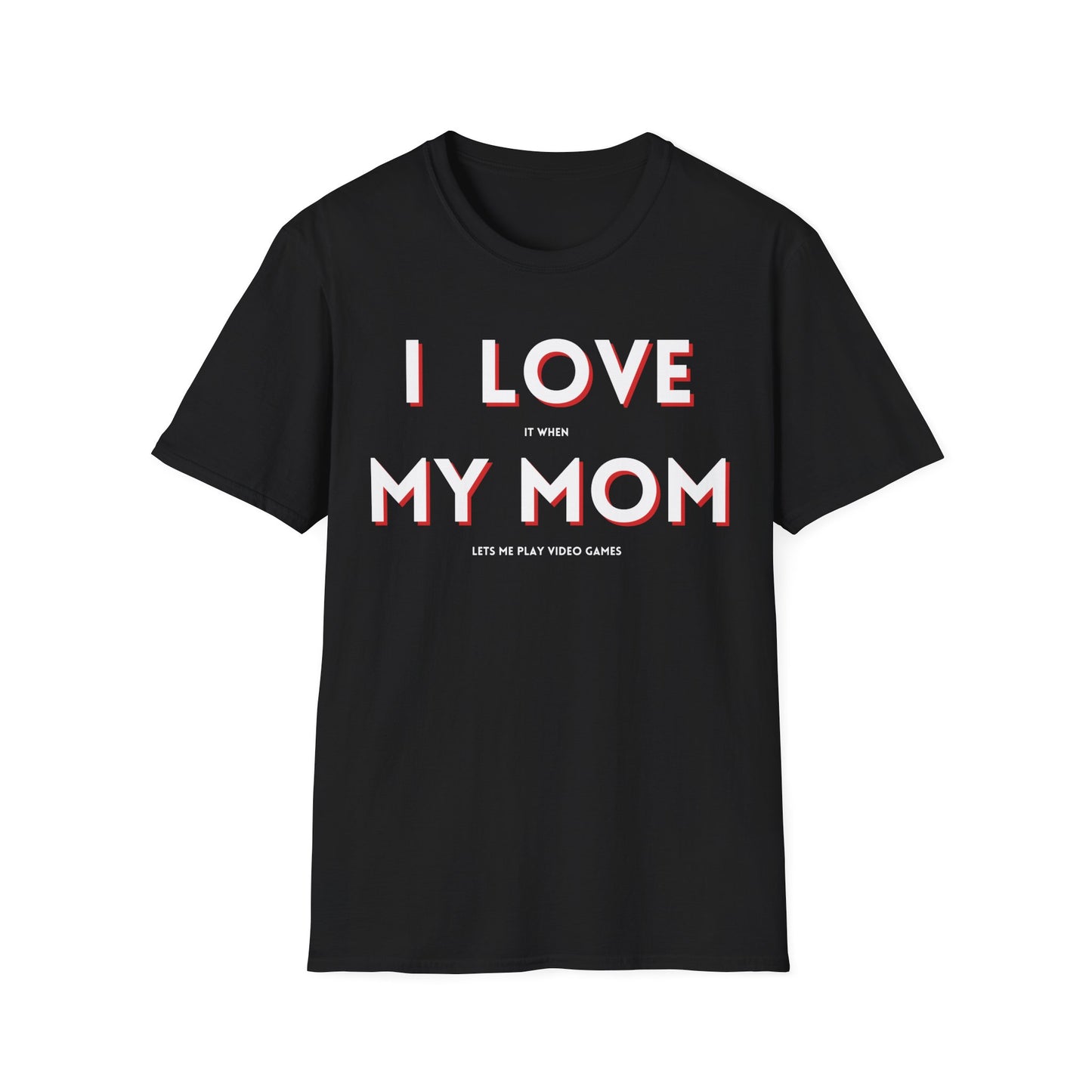 I Love My Mom T-Shirt
