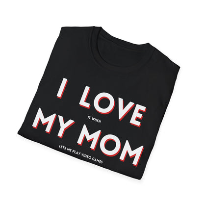 I Love My Mom T-Shirt