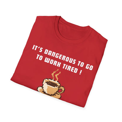 It's Dangerous T-Shirt