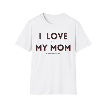 I Love My Mom T-Shirt
