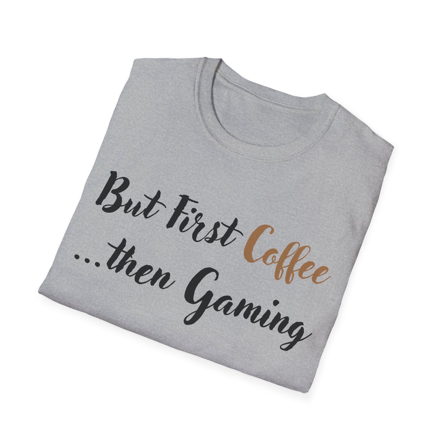 But First Coffee...then Gaming T-Shirt