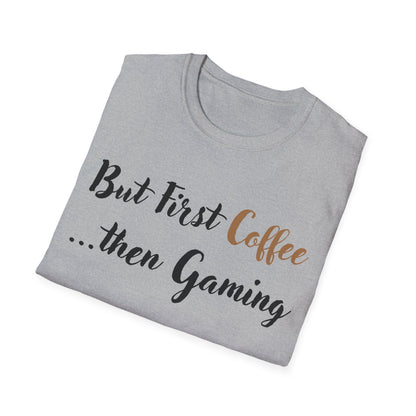 But First Coffee...then Gaming T-Shirt