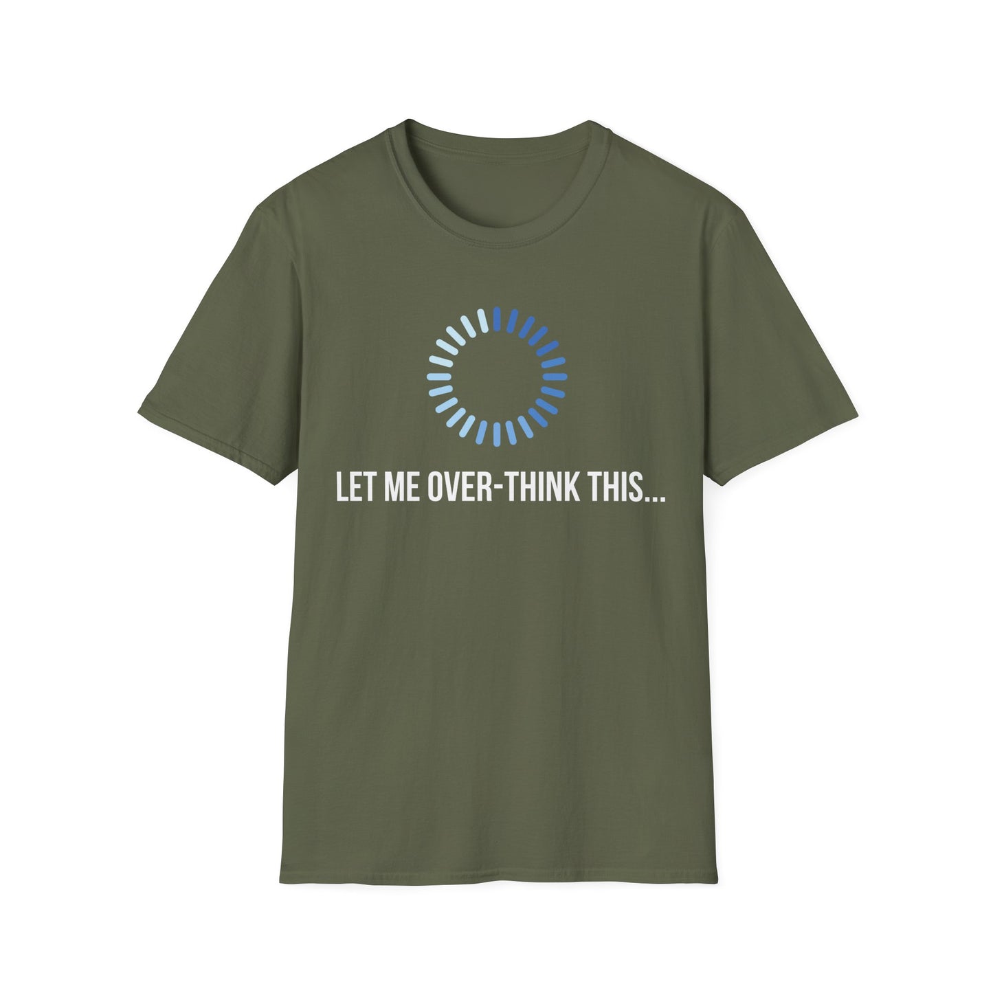 Let Me Over-Think This...T-Shirt