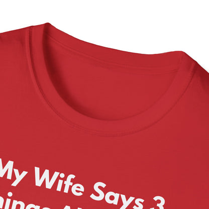 My Wife Says T-Shirt