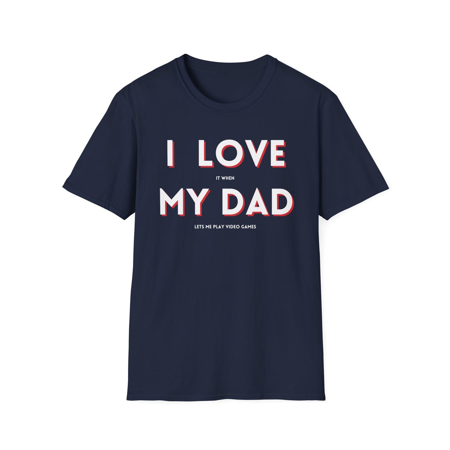 I Love My Dad T-Shirt