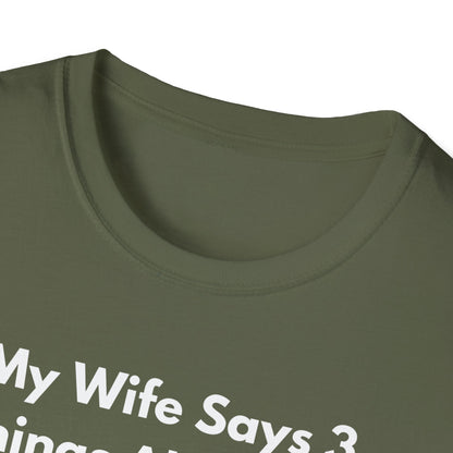 My Wife Says T-Shirt