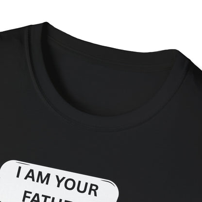 I Am Your Father T-Shirt