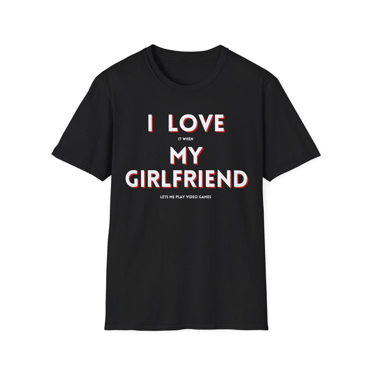 I Love My Girlfriend T-Shirt