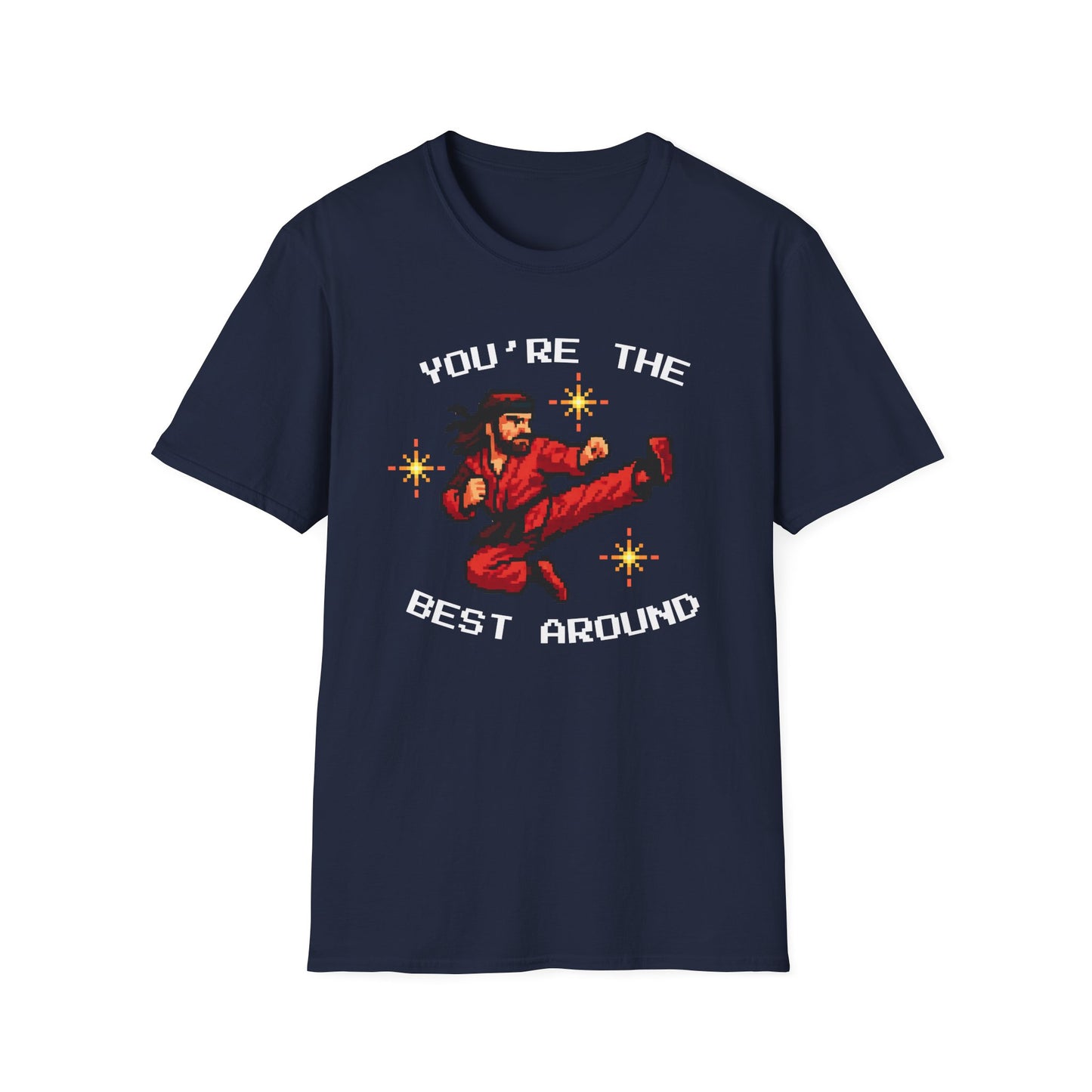 You're The Best Around T-Shirt