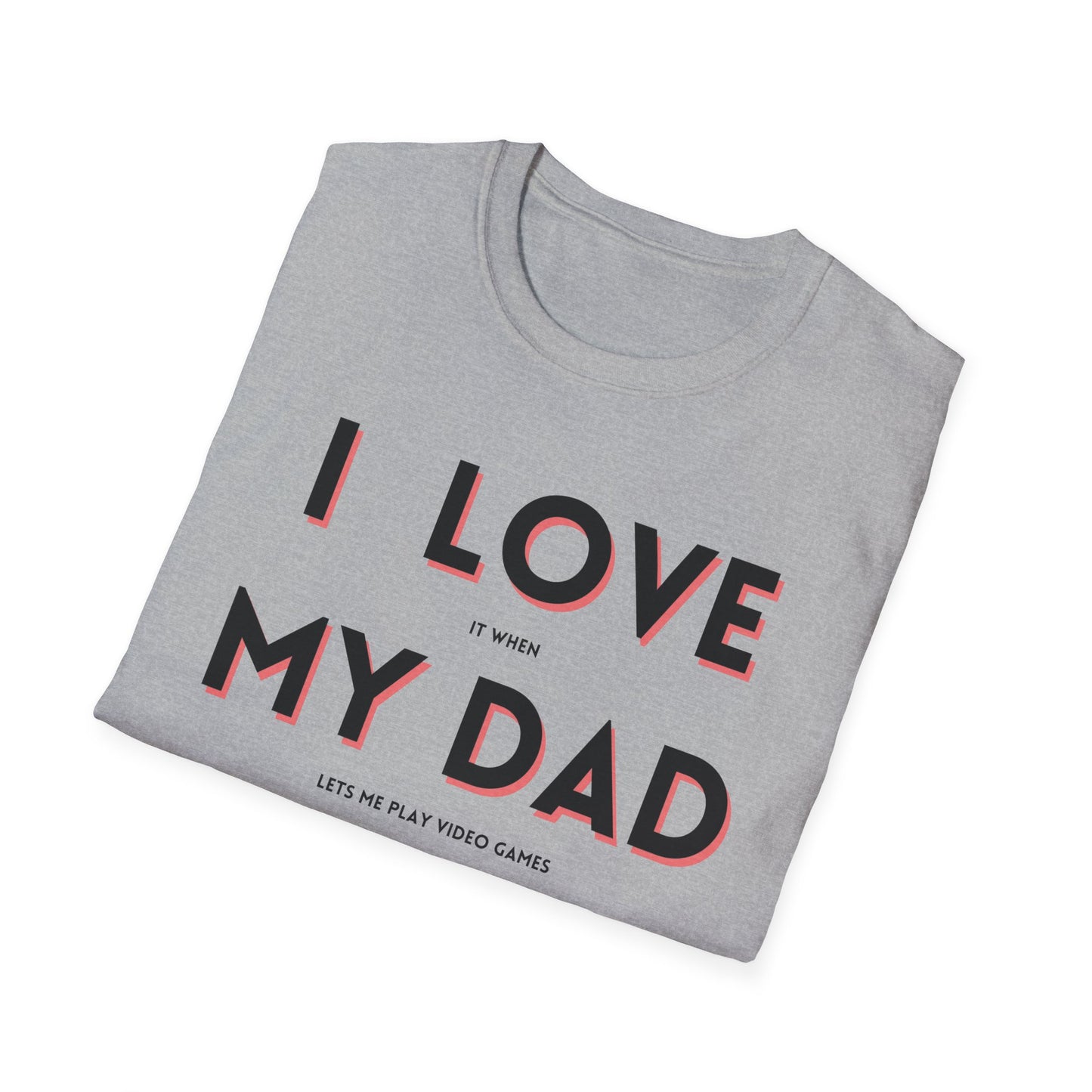 I Love My Dad T-Shirt