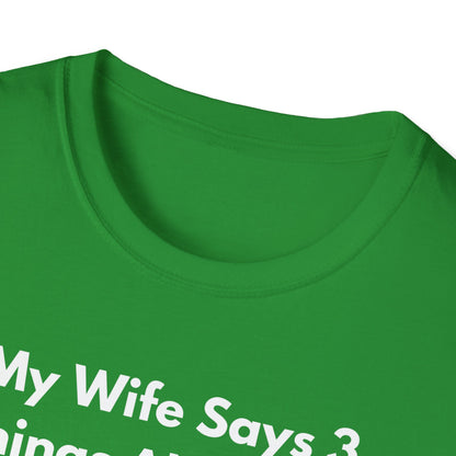My Wife Says T-Shirt