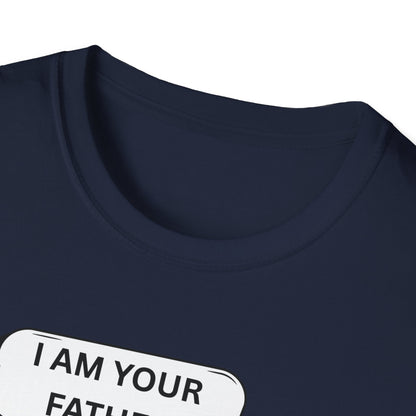 I Am Your Father T-Shirt