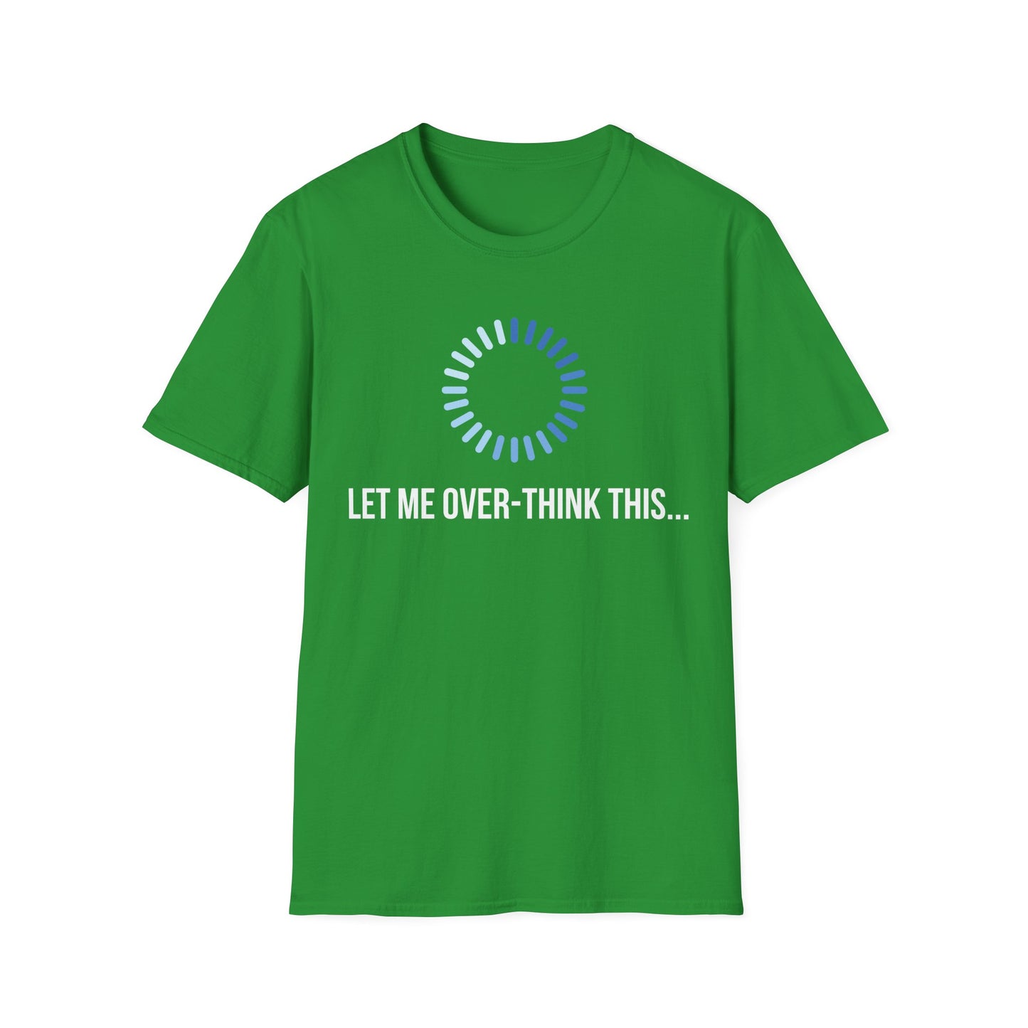 Let Me Over-Think This...T-Shirt