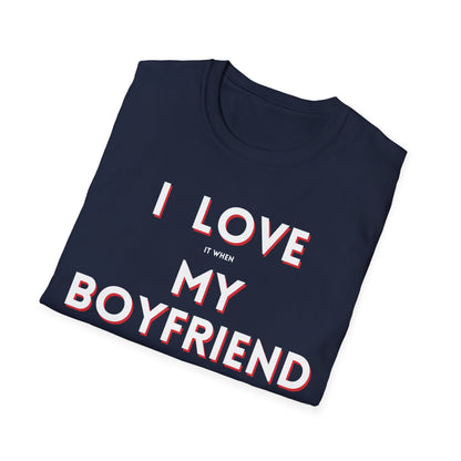 I Love My Boyfriend T-Shirt