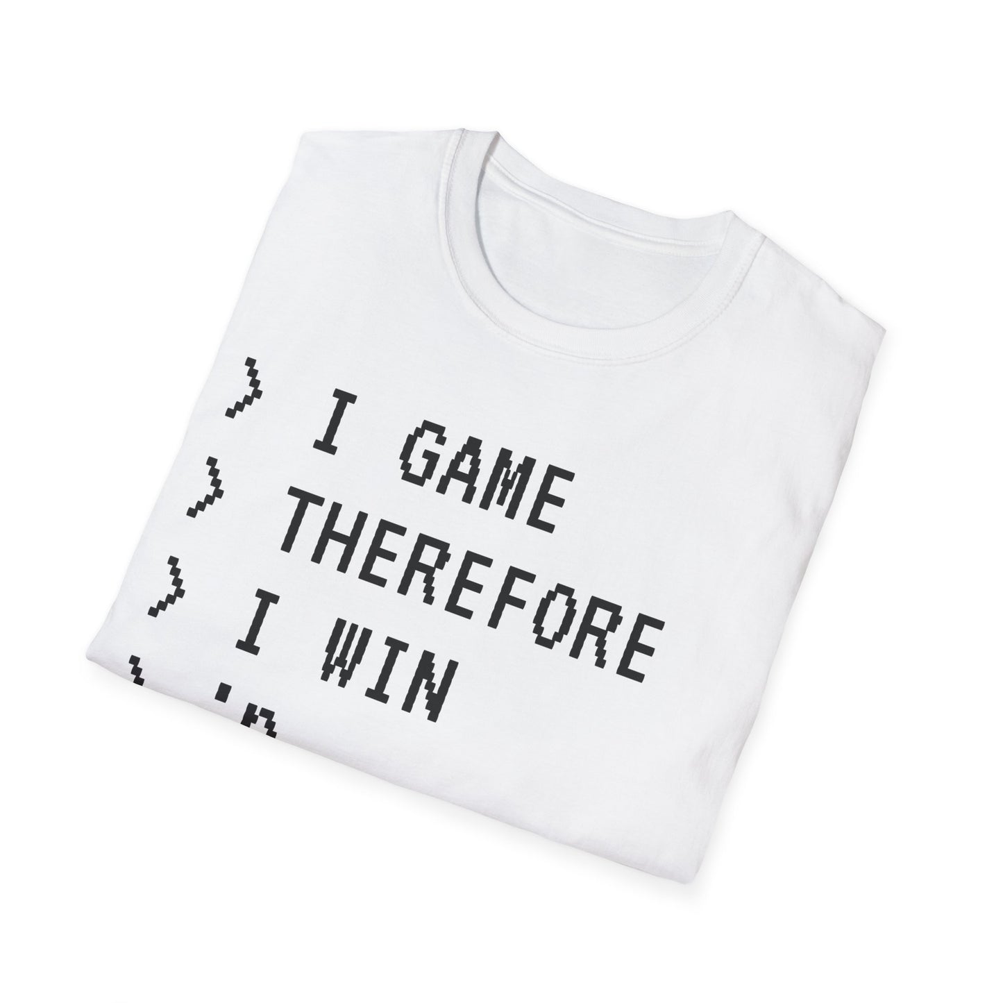 I Game Therefore I Win T-Shirt