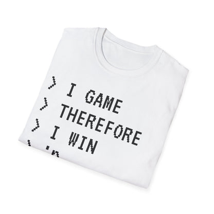 I Game Therefore I Win T-Shirt