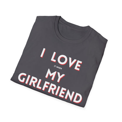 I Love My Girlfriend T-Shirt