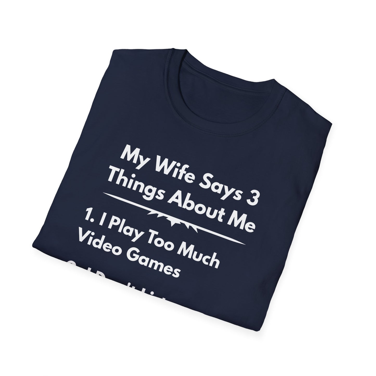 My Wife Says T-Shirt